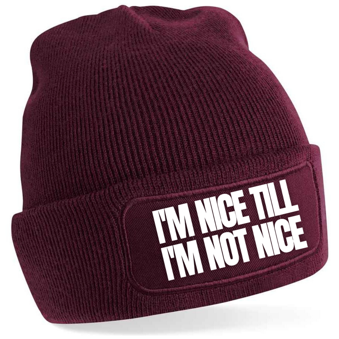 NICE TILL I'M NOT