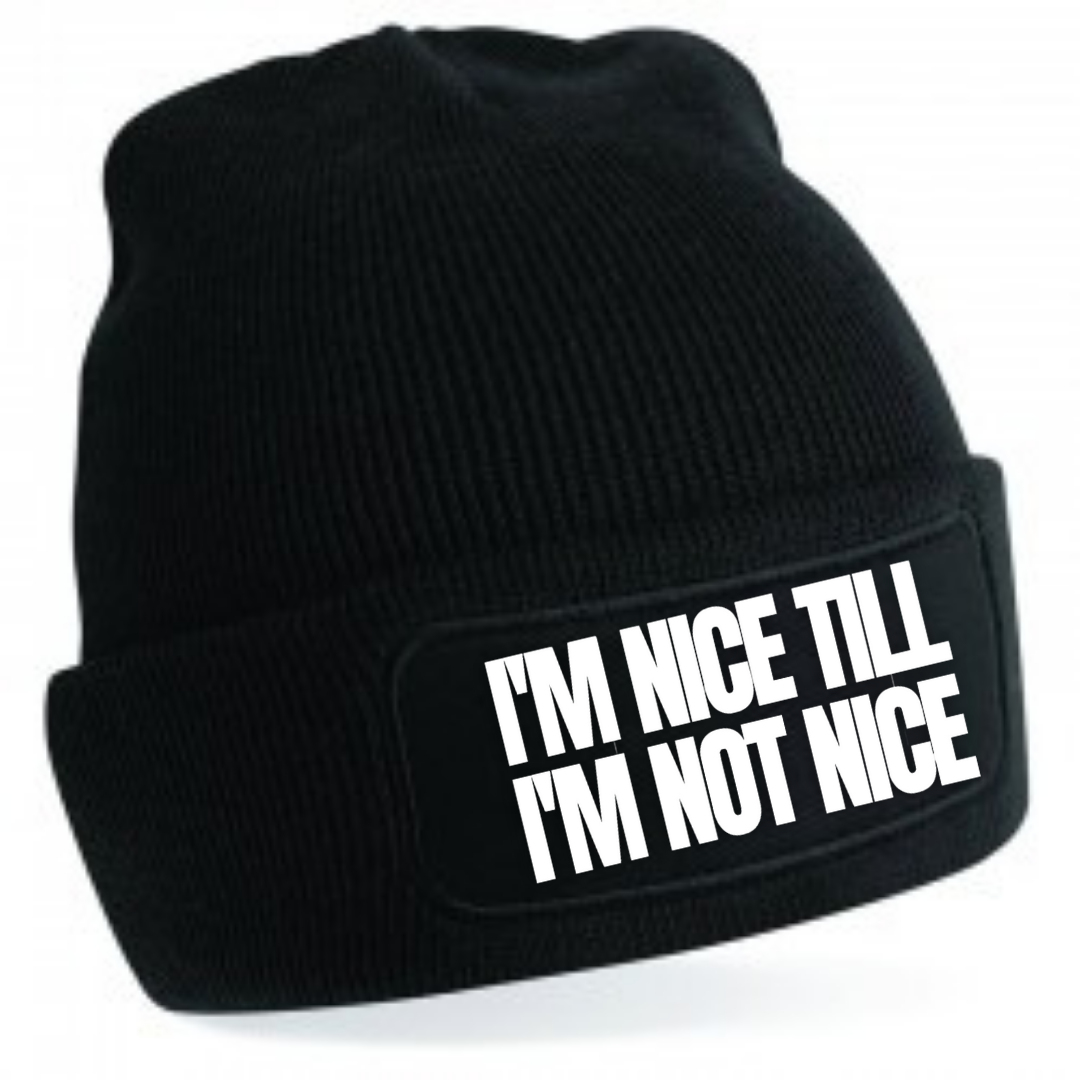 NICE TILL I'M NOT