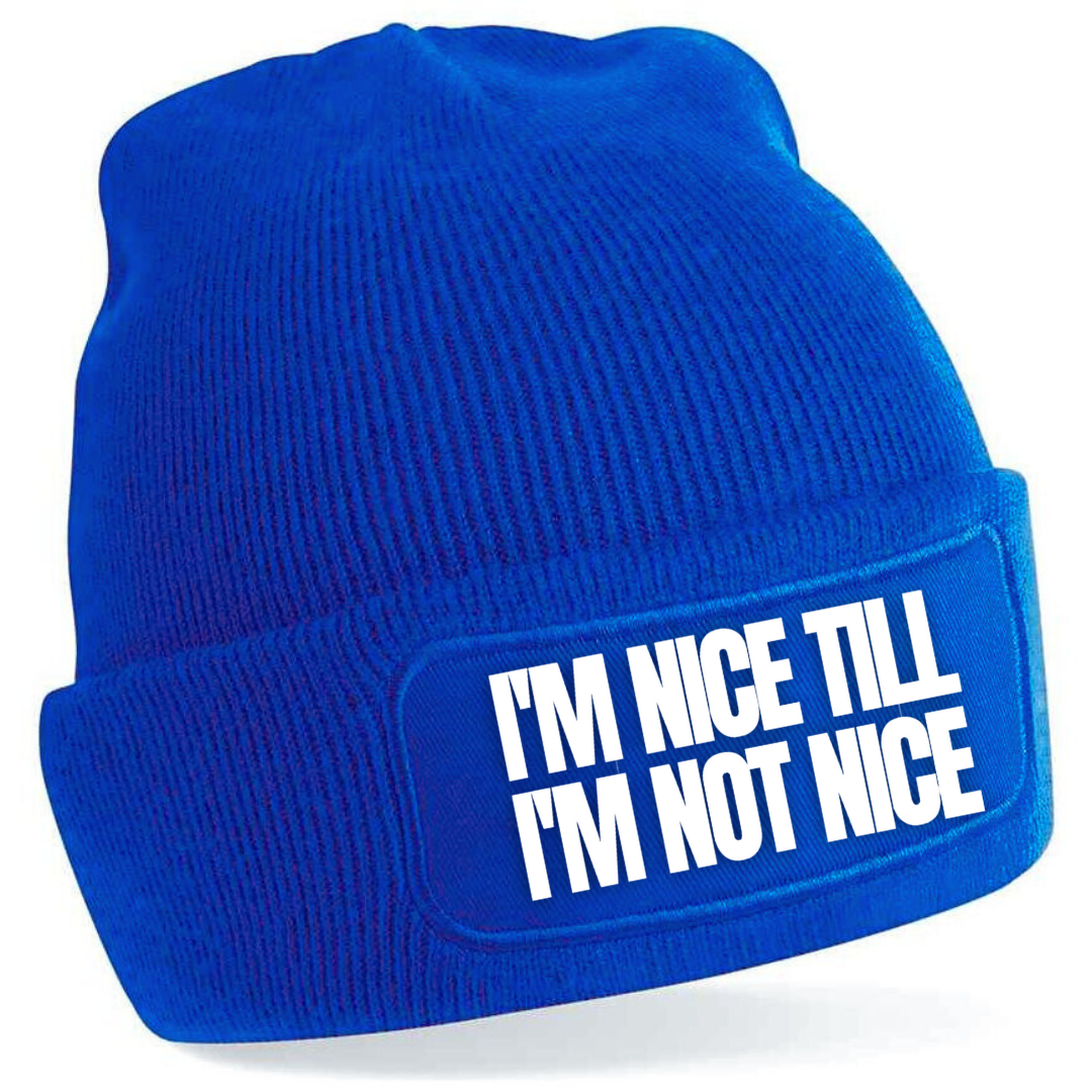 NICE TILL I'M NOT