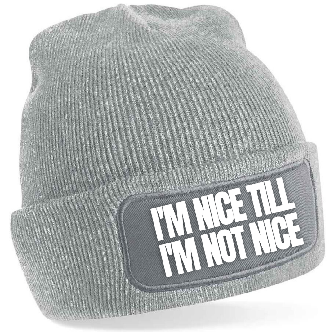 NICE TILL I'M NOT