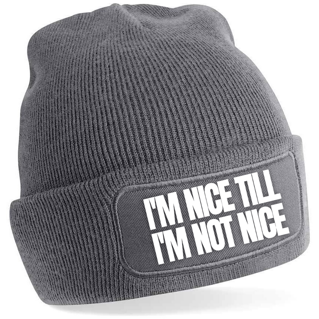 NICE TILL I'M NOT