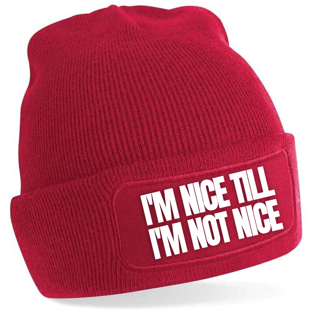 NICE TILL I'M NOT